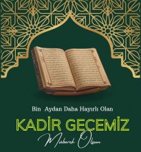 RAMAZAN BİR YOLDU, KADİR GECESİ DE O YOLA AÇILAN KAPI